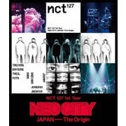 NCT 127 1st Tour NEO CITY : JAPAN - The Origin
