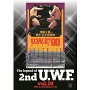 The Legend of 2nd U.W.F. vol.10 1990.1.16武道館&2.9大阪
