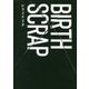 BIRTH×SCRAP [単行本]