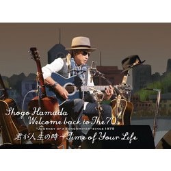浜田省吾／Welcome back to The 70's "Journey of a Songwriter" since 1975 君が人生の時～Time of Your Life [Blu-ray Disc]