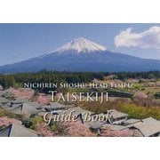 NICHIREN SHOSHU HEAD TEMPLE TAISEKIJI Guide Book [単行本]