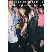ルーディエスタ/アンチクライスタ the dresscodes A.K.A. LIVE!