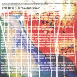 FIVE NEW OLD／Emulsification
