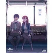 Just Because! Blu-ray BOX