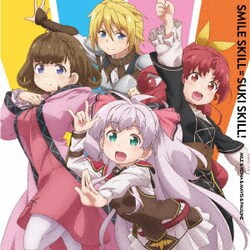 赤き誓い(マイル&レーナ&メーヴィス&ポーリン)／スマイルスキル=スキスキル! (私、能力は平均値でって言ったよね! オープニングテーマ)
