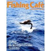 Fishing Cafe VOL.63-巨魚に魅せられた釣り人たちの冒険記（Fishing Cafe） [単行本]