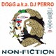 DOGG aka DJ PERRO／NON-FICTION
