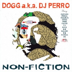 DOGG aka DJ PERRO／NON-FICTION