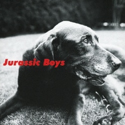 Jurassic Boys／Jurassic Boys