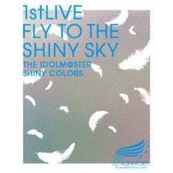 シャイニーカラーズ／THE IDOLM@STER SHINY COLORS 1stLIVE FLY TO THE SHINY SKY [Blu-ray Disc]
