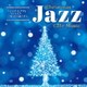 ～ジャズ・ピアノとコーラスでゆったり過ごす～ Christmas Jazz Cafe Music