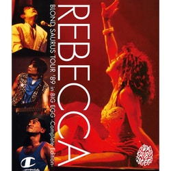レベッカ／BLOND SAURUS TOUR '89 in BIG EGG -Complete Edition- [Blu-ray Disc]