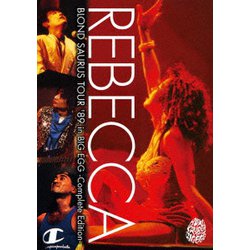 レベッカ／BLOND SAURUS TOUR '89 in BIG EGG -Complete Edition- [DVD]