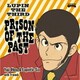 Yuji Ohno & Lupintic Six／LUPIN THE THIRD PRISON OF THE PAST