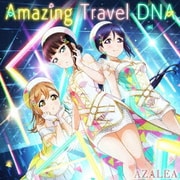 Amazing Travel DNA (スマートフォン向けアプリ『ラブライブ!スクールアイドルフェスティバル』コラボシングル)