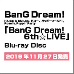BanG　Dream！　6th☆LIVE Blu-ray