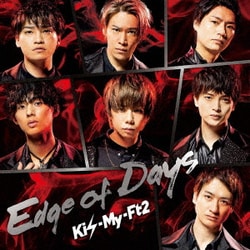 Kis-My-Ft2／Edge of Days