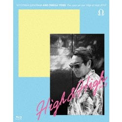 杉山清貴&オメガトライブ／The open air live "High & High 2019" [Blu-ray Disc]