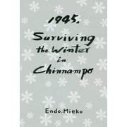 1945、Surviving the Winter in Chinnampo [単行本]
