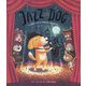 JAZZ DOG―こいぬのハリーがゆめみたおんがくかい [ムックその他]