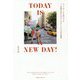 TODAY IS A NEW DAY!―ニューヨークで見つけた「1歩踏み出す力をくれる」365日の言葉 [単行本]