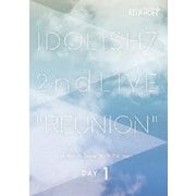 アイドリッシュセブン 2nd LIVE「REUNION」 DAY1