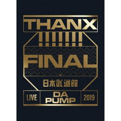DA PUMP／LIVE DA PUMP 2019 THANX!!!!!!! FINAL at 日本武道館 [Blu-ray Disc]
