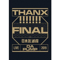 DA PUMP／LIVE DA PUMP 2019 THANX!!!!!!! FINAL at 日本武道館 [Blu-ray Disc]
