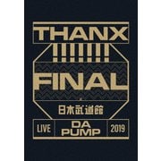 LIVE DA PUMP 2019 THANX!!!!!!! FINAL at 日本武道館