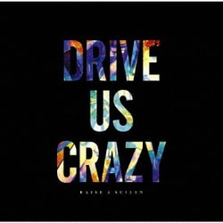 RAISE A SUILEN／DRIVE US CRAZY