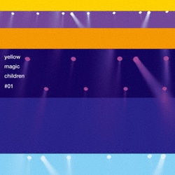 YMC／Yellow Magic Children #01