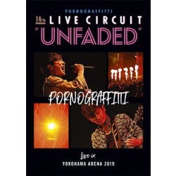ポルノグラフィティ／16thライヴサーキット"UNFADED" Live in YOKOHAMA ARENA 2019 [Blu-ray Disc]