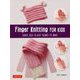 Finger Knitting FOR KIDS：SUPER CUTE ＆ EASY THINGS TO MAKE [単行本]