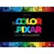 The COLOR of PIXAR"ピクサー"絵作りのための色見本帳 [単行本]