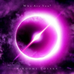HIROOMI TOSAKA／Who Are You?