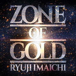 RYUJI IMAICHI／ZONE OF GOLD