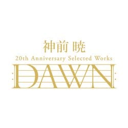 神前暁／神前暁 20th Anniversary Selected Works "DAWN"
