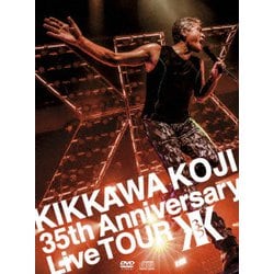 吉川晃司／KIKKAWA KOJI 35th Anniversary Live TOUR [DVD]