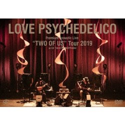 LOVE PSYCHEDELICO／Premium Acoustic Live "TWO OF US" Tour 2019 at EX THEATER ROPPONGI [DVD]