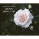 The Rose Garden of Fukushima 失われた福島のバラ園 [ムックその他]