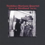 トシコ=マリアーノ・カルテット・ライブ・アット・バードランド60/61