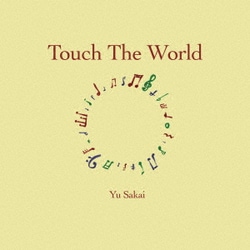 さかいゆう／Touch The World