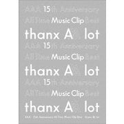 AAA 15th Anniversary All Time Music Clip Best -thanx AAA lot-
