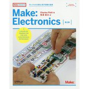 Make：Electronics―作ってわかる電気と電子回路の基礎 第2版 （Make：PROJECTS） [単行本]