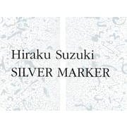 SILVER MARKER―Drawing as Excavating [単行本]