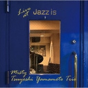 ミスティ~ライブ・アット JAZZ IS