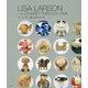 LISA LARSON リサ・ラーソン展-A JOURNEY THROUGH TIME 創作と出会いをめぐる旅 [単行本]