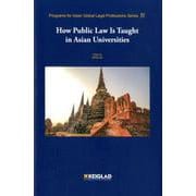 How Public Law Is Taught in Asian Universities（Programs for Asian Global Legal Professions Series<IV>） [全集叢書]