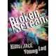 Broken By The Scream／Killswitch Young Lad [DVD]