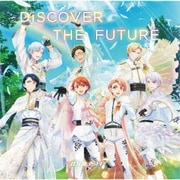 DiSCOVER THE FUTURE (TVアニメ『アイドリッシュセブン Second BEAT!』OP主題歌)